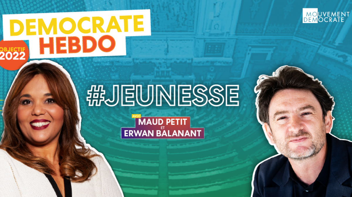 Démocrate Hebdo - Jeunesse Maud_Petit-MP & Erwan_Balanant-EB